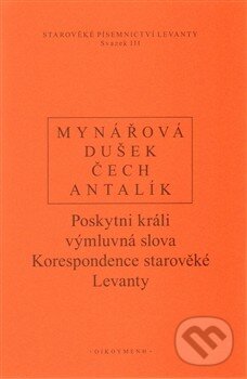 Kniha: Poskytni králi výmluvná slova (J. Mynářová a kolektiv). OIKOYMENH, 2013 Kniha: Poskytni králi výmluvná slova (J. Mynářová a kolektiv). OIKOYMENH, 2013
