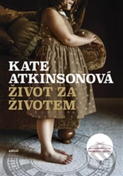 Kniha: Život za životem (Kate Atkinson). Argo, 2014 Kniha: Život za životem (Kate Atkinson). Argo, 2014
