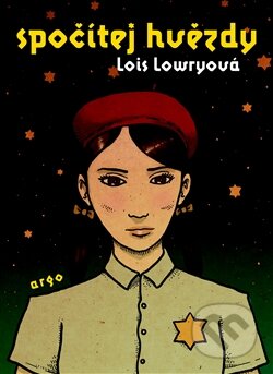 Kniha: Spočítej hvězdy (Lois Lowry). Argo, 2015 Kniha: Spočítej hvězdy (Lois Lowry). Argo, 2015