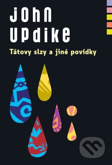 Kniha: Tátovy slzy a jiné povídky (John Updike). Paseka, 2014 Kniha: Tátovy slzy a jiné povídky (John Updike). Paseka, 2014