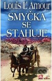Kniha: Smyčka se stahuje (Louis L' Amour). Alpress, 2014 Kniha: Smyčka se stahuje (Louis L' Amour). Alpress, 2014