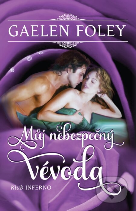 E-kniha: Můj nebezpečný vévoda (Gaelen Foley). Galatea, 2014 E-kniha: Můj nebezpečný vévoda (Gaelen Foley). Galatea, 2014