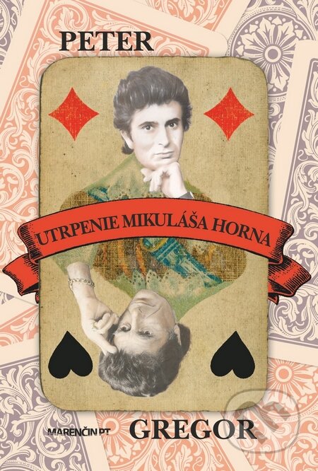 Kniha: Utrpenie Mikuláša Horna (Peter Gregor). Marenčin PT, 2014 Kniha: Utrpenie Mikuláša Horna (Peter Gregor). Marenčin PT, 2014