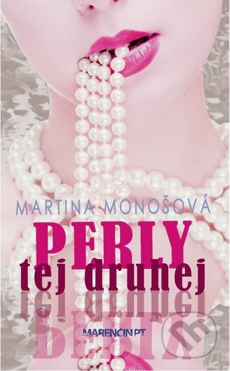 Kniha: Perly tej druhej (Martina Monošová). Marenčin PT, 2014 Kniha: Perly tej druhej (Martina Monošová). Marenčin PT, 2014