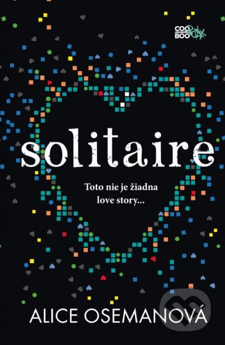 Kniha: Solitaire (Alice Oseman). CooBoo SK, 2015 Kniha: Solitaire (Alice Oseman). CooBoo SK, 2015