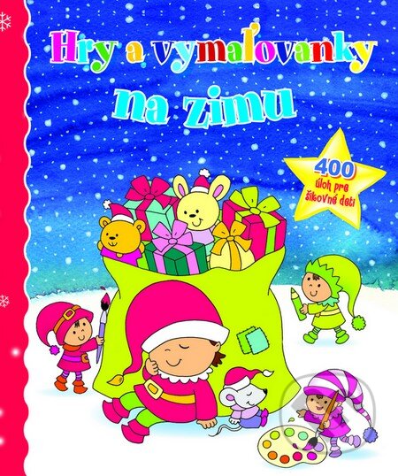 Kniha: Hry a vymaľovanky na zimu (Slovart). Slovart, 2014 Kniha: Hry a vymaľovanky na zimu (Slovart). Slovart, 2014