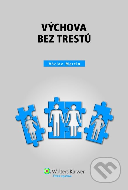 E-kniha: Výchova bez trestů (Václav Mertin). Wolters Kluwer, 2014 E-kniha: Výchova bez trestů (Václav Mertin). Wolters Kluwer, 2014