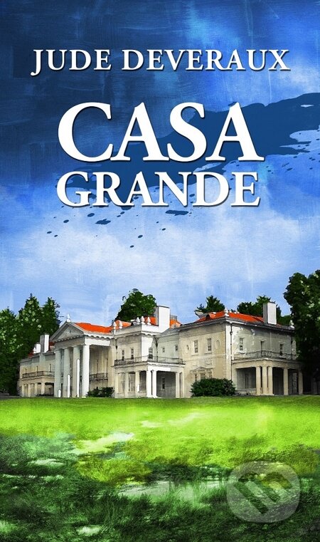 E-kniha: Casa Grande (Jude Deveraux). Baronet, 2014 E-kniha: Casa Grande (Jude Deveraux). Baronet, 2014