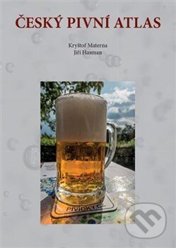 Kniha: Český pivní atlas (Jiří Hasman a Kryštof Materna). SUSA, 2014 Kniha: Český pivní atlas (Jiří Hasman a Kryštof Materna). SUSA, 2014