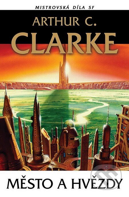 Kniha: Město a hvězdy (Arthur C. Clarke). Laser books, 2014 Kniha: Město a hvězdy (Arthur C. Clarke). Laser books, 2014