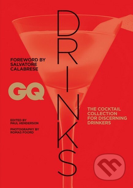 Kniha: GQ Drinks (Paul Henderson). Octopus Publishing Group, 2014 Kniha: GQ Drinks (Paul Henderson). Octopus Publishing Group, 2014
