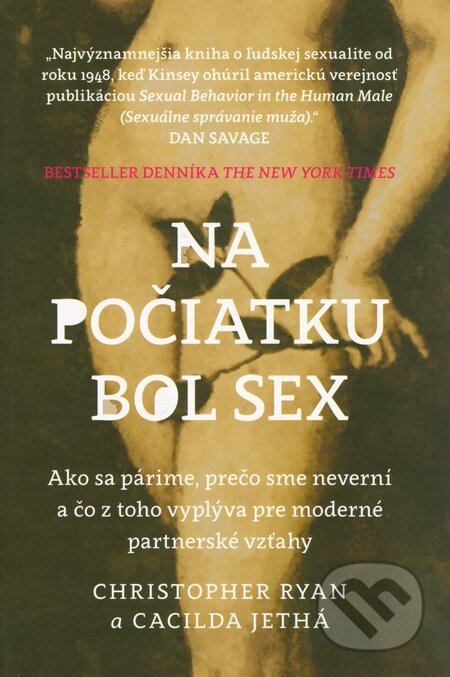 Kniha: Na počiatku bol sex (Cacilda Jethá a Christopher Ryan). Zelený kocúr, 2014 Kniha: Na počiatku bol sex (Cacilda Jethá a Christopher Ryan). Zelený kocúr, 2014