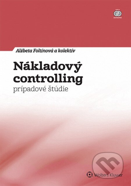 Kniha: Nákladový controlling (Alžbeta Foltínová a kolektív). Wolters Kluwer, 2014 Kniha: Nákladový controlling (Alžbeta Foltínová a kolektív). Wolters Kluwer, 2014