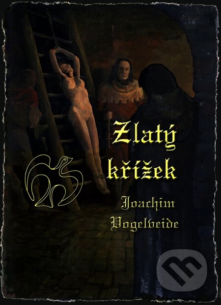 E-kniha: Zlatý křížek (Joachim Vogelweide). Tomian Film Rentals, 2001 E-kniha: Zlatý křížek (Joachim Vogelweide). Tomian Film Rentals, 2001