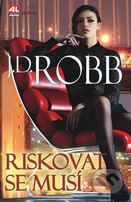 E-kniha: Riskovat se musí (J.D. Robb). Alpress, 2014 E-kniha: Riskovat se musí (J.D. Robb). Alpress, 2014