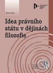 Kniha: Idea právního státu v dějinách filozofie (Michal Šejvl). Aleš Čeněk, 2014 Kniha: Idea právního státu v dějinách filozofie (Michal Šejvl). Aleš Čeněk, 2014
