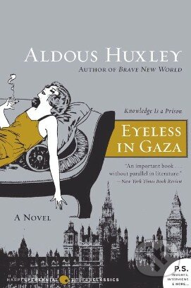 Kniha: Eyeless in Gaza (Aldous Huxley). HarperCollins, 2009 Kniha: Eyeless in Gaza (Aldous Huxley). HarperCollins, 2009