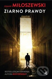Kniha: Ziarno prawdy (Zygmunt Miłoszewski). Wydawnictwo W.A.B., 2013 Kniha: Ziarno prawdy (Zygmunt Miłoszewski). Wydawnictwo W.A.B., 2013