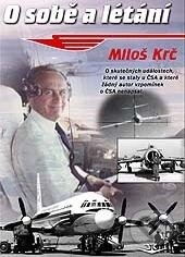 Kniha: O sobě a létání (Miloš Krč). Svět křídel, 2014 Kniha: O sobě a létání (Miloš Krč). Svět křídel, 2014