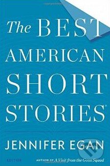 Kniha: The Best American Short Stories (Heidi Pitlor a Jennifer Egan). Hachette Livre International, 2014 Kniha: The Best American Short Stories (Heidi Pitlor a Jennifer Egan). Hachette Livre International, 2014