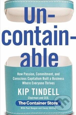 Kniha: Uncontainable (Kip Tindell, Casey Shilling a Paul Keegan). Hachette Livre International, 2014 Kniha: Uncontainable (Kip Tindell, Casey Shilling a Paul Keegan). Hachette Livre International, 2014