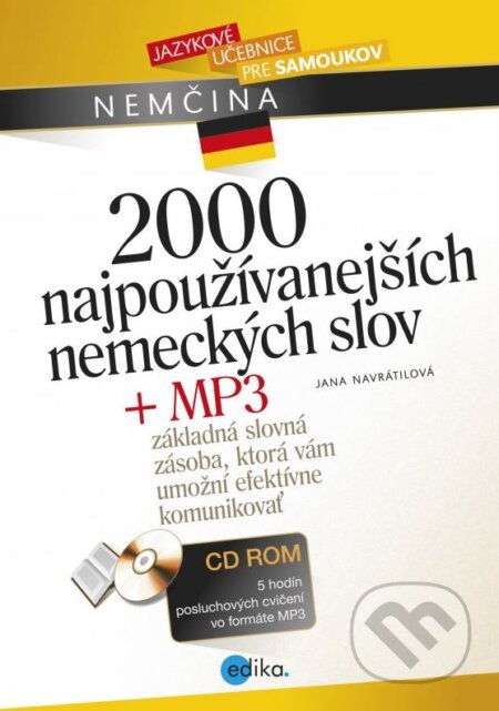 Kniha: 2000 najpoužívanejších nemeckých slov (Jana Navrátilová). Edika, 2014 Kniha: 2000 najpoužívanejších nemeckých slov (Jana Navrátilová). Edika, 2014