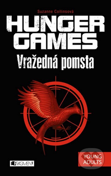 Kniha: Hunger Games: Vražedná pomsta (Suzanne Collins). Nakladatelství Fragment, 2013 Kniha: Hunger Games: Vražedná pomsta (Suzanne Collins). Nakladatelství Fragment, 2013