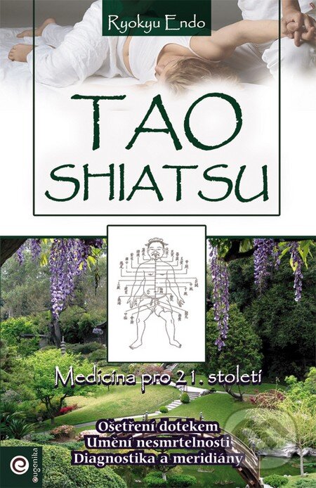 Kniha: Tao Shiatsu (Ryokyu Endo). Eugenika, 2014 Kniha: Tao Shiatsu (Ryokyu Endo). Eugenika, 2014