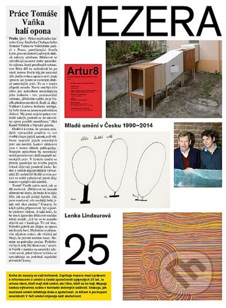 Kniha: Mezera - Mladé umění v Česku (1990 - 2014) (Lenka Lindaurová a kolektiv). Společnost Jindřicha Chalupeckého, 2014 Kniha: Mezera - Mladé umění v Česku (1990 - 2014) (Lenka Lindaurová a kolektiv). Společnost Jindřicha Chalupeckého, 2014