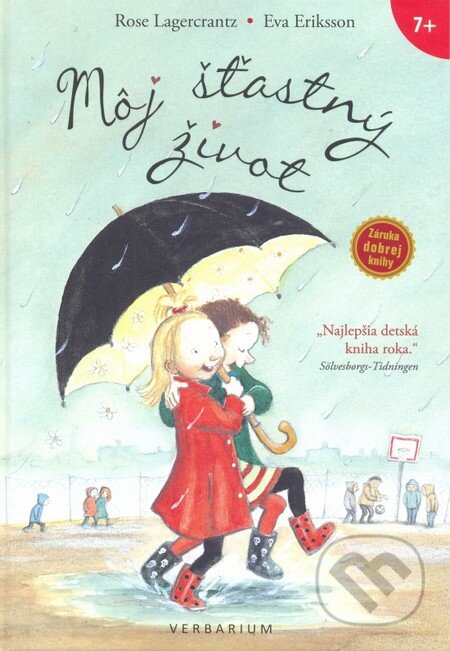 Kniha: Môj šťastný život (Eva Eriksson a Rose Lagercrantz). Verbarium, 2014 Kniha: Môj šťastný život (Eva Eriksson a Rose Lagercrantz). Verbarium, 2014