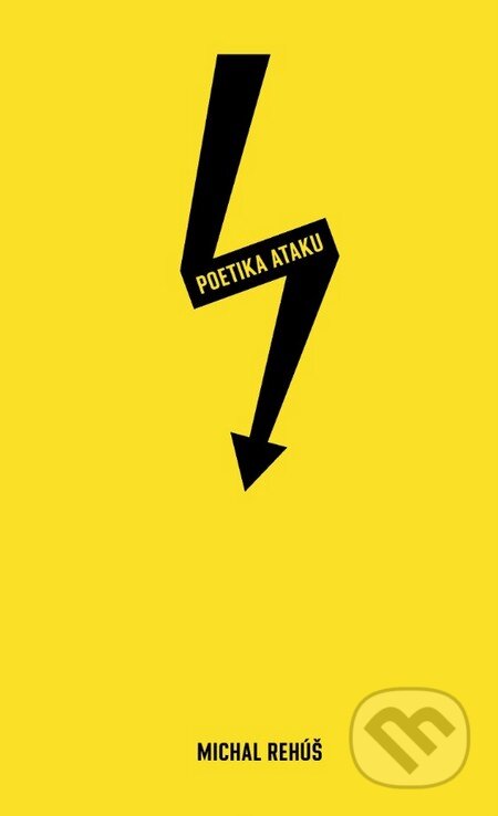 Kniha: Poetika ataku (Michal Rehúš). Literis, 2014 Kniha: Poetika ataku (Michal Rehúš). Literis, 2014