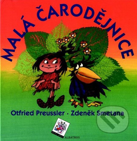 Kniha: Malá čarodějnice (Otfried Preussler a Zdeněk Smetana). Albatros CZ, 2008 Kniha: Malá čarodějnice (Otfried Preussler a Zdeněk Smetana). Albatros CZ, 2008