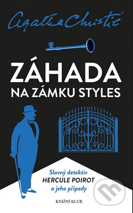 Kniha: Záhada na zámku Styles (Agatha Christie). Knižní klub, 2015 Kniha: Záhada na zámku Styles (Agatha Christie). Knižní klub, 2015