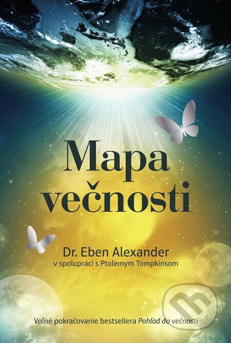 Kniha: Mapa večnosti (Eben Alexander). Fortuna Libri, 2014 Kniha: Mapa večnosti (Eben Alexander). Fortuna Libri, 2014