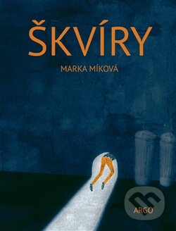 Kniha: Škvíry (Marka Míková). Argo, 2014 Kniha: Škvíry (Marka Míková). Argo, 2014