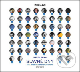 Kniha: Slavné dny (Pavel Zuna). Kniha Zlín, 2014 Kniha: Slavné dny (Pavel Zuna). Kniha Zlín, 2014