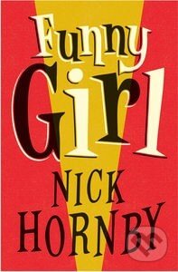 Kniha: Funny Girl (Nick Hornby). Viking, 2014 Kniha: Funny Girl (Nick Hornby). Viking, 2014