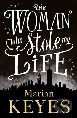 The Woman who Stole my Life - Marian Keyes, Michael Joseph, 2014