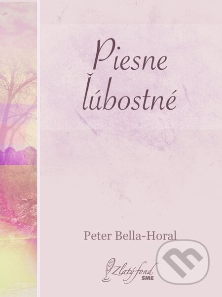 Piesne ľúbostné - Peter Bella-Horal, Petit Press