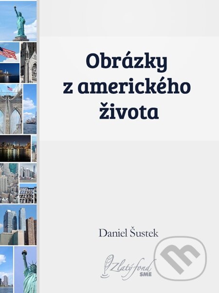 E-kniha: Obrázky z amerického života (Daniel Šustek). Petit Press E-kniha: Obrázky z amerického života (Daniel Šustek). Petit Press