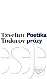 Poetika prózy - Tzvetan Todorov, Triáda, 2000