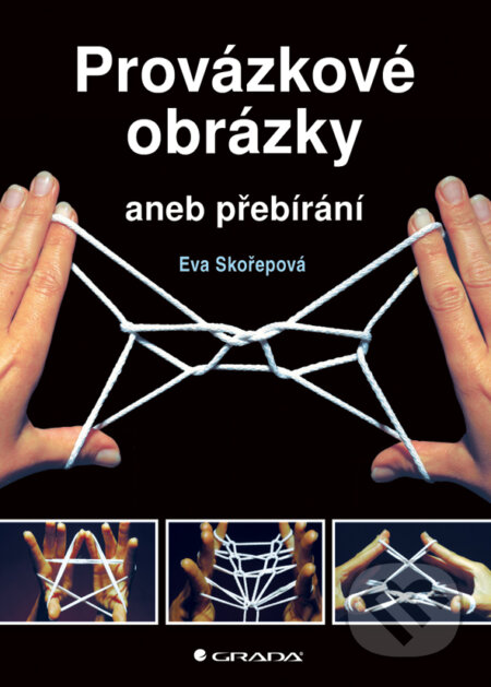 E-kniha: Provázkové obrázky (Eva Skořepová). Grada, 2014 E-kniha: Provázkové obrázky (Eva Skořepová). Grada, 2014