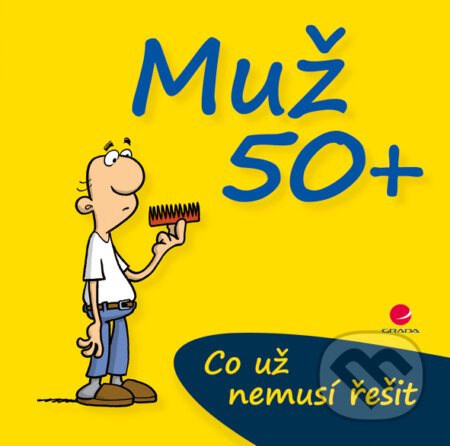 E-kniha: Muž 50+ (Michael Kernbach a Miguel Fernandez). Grada, 2014 E-kniha: Muž 50+ (Michael Kernbach a Miguel Fernandez). Grada, 2014