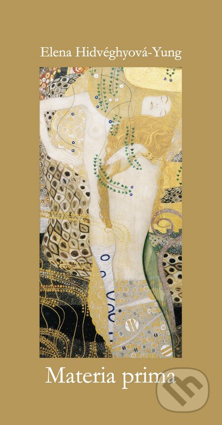 Kniha: Materia prima (s podpisom autora) (Elena Hidvéghyová-Yung). 21arte s.r.o., 2014 Kniha: Materia prima (s podpisom autora) (Elena Hidvéghyová-Yung). 21arte s.r.o., 2014