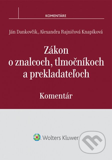 Kniha: Zákon o znalcoch, tlmočníkoch a prekladateľoch (Ján Dankovčik a Alexandra Rajničová Knapíková). Wolters Kluwer, 2014 Kniha: Zákon o znalcoch, tlmočníkoch a prekladateľoch (Ján Dankovčik a Alexandra Rajničová Knapíková). Wolters Kluwer, 2014
