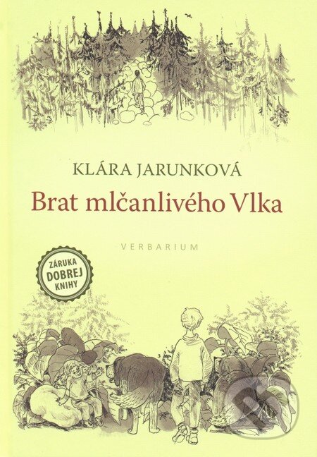 Kniha: Brat mlčanlivého vlka (Klára Jarunková), 2014 Kniha: Brat mlčanlivého vlka (Klára Jarunková), 2014