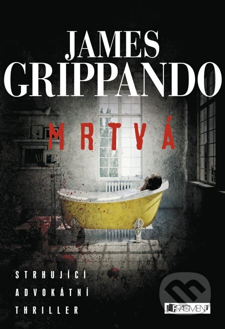 E-kniha: Mrtvá (James Grippando). Nakladatelství Fragment, 2014 E-kniha: Mrtvá (James Grippando). Nakladatelství Fragment, 2014