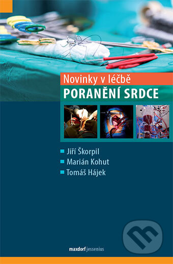 Kniha: Novinky v léčbě - poranění srdce (Jiří Škorpil, Marián Kohut a Tomáš Hájek). Maxdorf, 2014 Kniha: Novinky v léčbě - poranění srdce (Jiří Škorpil, Marián Kohut a Tomáš Hájek). Maxdorf, 2014