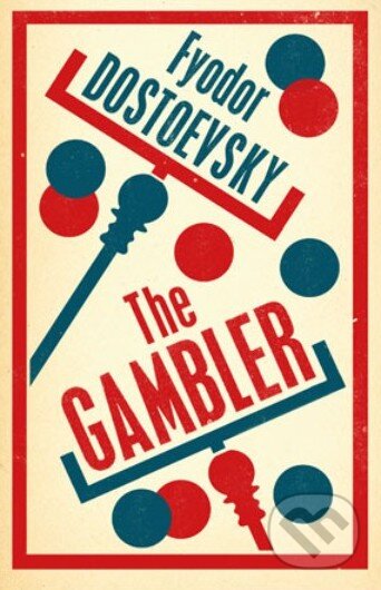 Kniha: The Gambler (Fiodor Michajlovič Dostojevskij). Alma Books, 2014 Kniha: The Gambler (Fiodor Michajlovič Dostojevskij). Alma Books, 2014