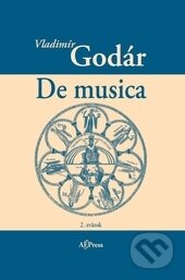 Kniha: De musica II. (Vladimír Godár). AEPress, 2014 Kniha: De musica II. (Vladimír Godár). AEPress, 2014
